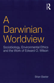 A Darwinian Worldview: Sociobiology, Environmental Ethics and the Work of Edward O. Wilson book cover