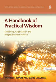 A Handbook of Practical Wisdom: Leadership, Organization and Integral Business Practice book cover