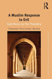 A Muslim Response to Evil: Said Nursi on the Theodicy book cover