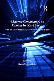 A Shorter Commentary on Romans by Karl Barth: With an Introductory Essay by Maico Michielin book cover