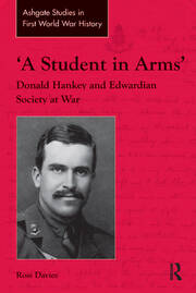 'A Student in Arms': Donald Hankey and Edwardian Society at War book cover