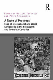 A Taste of Progress: Food at International and World Exhibitions in the Nineteenth and Twentieth Centuries book cover