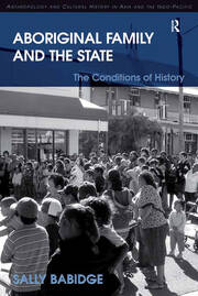 Aboriginal Family and the State: The Conditions of History book cover