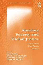 Absolute Poverty and Global Justice: Empirical Data - Moral Theories - Initiatives book cover