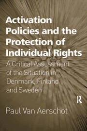 Activation Policies and the Protection of Individual Rights: A Critical Assessment of the Situation in Denmark, Finland and Sweden book cover