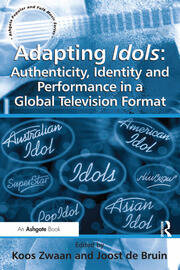 Adapting Idols: Authenticity, Identity and Performance in a Global Television Format book cover