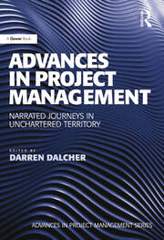 Advances in Project Management: Narrated Journeys in Uncharted Territory book cover