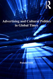 Advertising and Cultural Politics in Global Times book cover