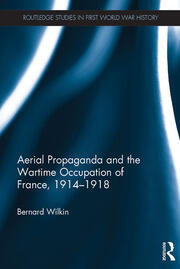 Aerial Propaganda and the Wartime Occupation of France, 1914–18 book cover