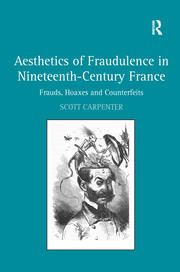 Aesthetics of Fraudulence in Nineteenth-Century France: Frauds, Hoaxes, and Counterfeits book cover