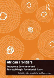 African Frontiers: Insurgency, Governance and Peacebuilding in Postcolonial States book cover