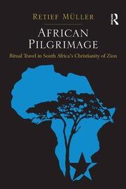 African Pilgrimage: Ritual Travel in South Africa's Christianity of Zion book cover
