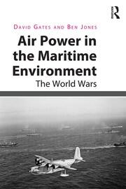 Air Power in the Maritime Environment: The World Wars book cover