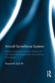 Aircraft Surveillance Systems: Radar Limitations and the Advent of the Automatic Dependent Surveillance Broadcast book cover