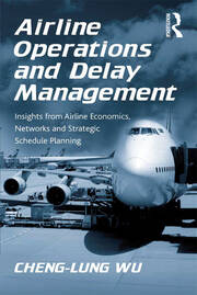 Airline Operations and Delay Management: Insights from Airline Economics, Networks and Strategic Schedule Planning book cover