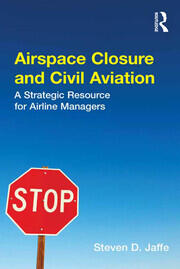 Airspace Closure and Civil Aviation: A Strategic Resource for Airline Managers book cover