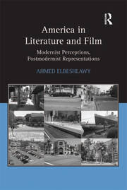 America in Literature and Film: Modernist Perceptions, Postmodernist Representations book cover