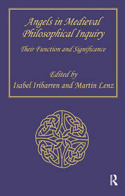 Angels in Medieval Philosophical Inquiry: Their Function and Significance book cover