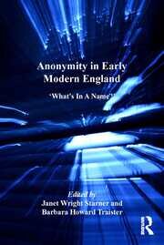 Anonymity in Early Modern England: 'What's In A Name?' book cover