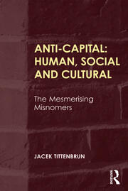 Anti-Capital: Human, Social and Cultural: The Mesmerising Misnomers book cover