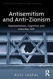 Antisemitism and Anti-Zionism: Representation, Cognition and Everyday Talk book cover