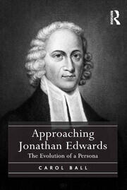 Approaching Jonathan Edwards: The Evolution of a Persona book cover