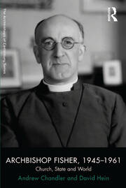 Archbishop Fisher, 1945–1961: Church, State and World book cover