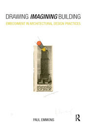 Drawing Imagining Building: Embodiment in Architectural Design Practices book cover