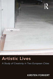 Artistic Lives: A Study of Creativity in Two European Cities book cover