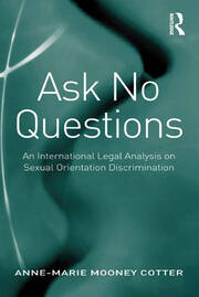 Ask No Questions: An International Legal Analysis on Sexual Orientation Discrimination book cover