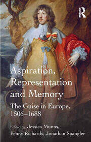 Aspiration, Representation and Memory: The Guise in Europe, 1506–1688 book cover