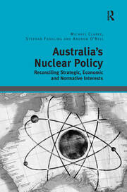 Australia's Nuclear Policy: Reconciling Strategic, Economic and Normative Interests book cover