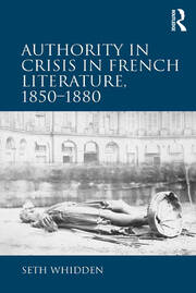 Authority in Crisis in French Literature, 1850�1880 book cover