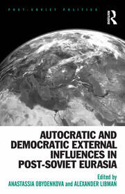 Autocratic and Democratic External Influences in Post-Soviet Eurasia book cover