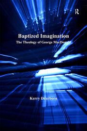 Baptized Imagination: The Theology of George MacDonald book cover