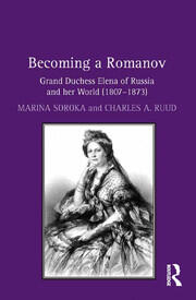 Becoming a Romanov. Grand Duchess Elena of Russia and her World (1807–1873) book cover
