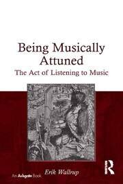 Being Musically Attuned: The Act of Listening to Music book cover
