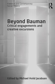 Beyond Bauman: Critical engagements and creative excursions book cover