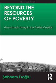 Beyond the Resources of Poverty: Gecekondu Living in the Turkish Capital book cover