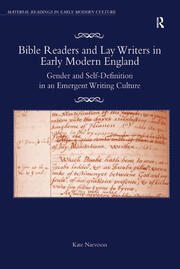 Bible Readers and Lay Writers in Early Modern England: Gender and Self-Definition in an Emergent Writing Culture book cover