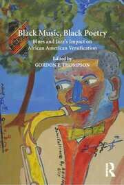 Black Music, Black Poetry: Blues and Jazz's Impact on African American Versification book cover