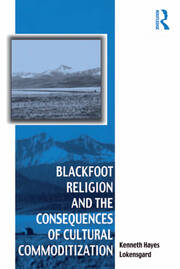 Blackfoot Religion and the Consequences of Cultural Commoditization book cover