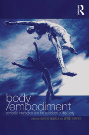 Body/Embodiment: Symbolic Interaction and the Sociology of the Body book cover
