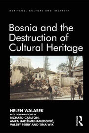 Bosnia and the Destruction of Cultural Heritage book cover