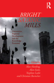 Bright Satanic Mills: Universities, Regional Development and the Knowledge Economy book cover
