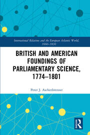 British and American Foundings of Parliamentary Science, 1774�1801 book cover