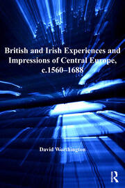 British and Irish Experiences and Impressions of Central Europe, c.1560–1688 book cover