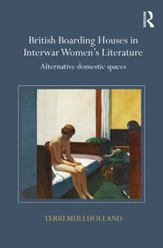 British Boarding Houses in Interwar Women's Literature: Alternative domestic spaces book cover
