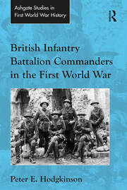 British Infantry Battalion Commanders in the First World War book cover