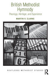 British Methodist Hymnody: Theology, Heritage, and Experience book cover
